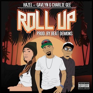 Roll Up(feat. Gavlyn & Charlie Gee) (Explicit)