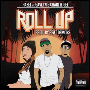 Roll Up (feat. Gavlyn & Charlie Gee) [Explicit]