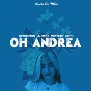 Oh Andrea(feat. Lil Macky, Young Isy & Zanth)