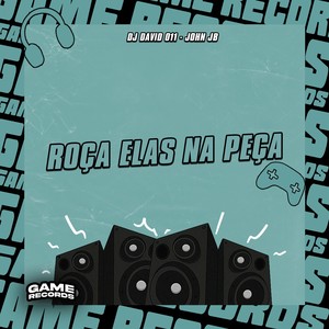 Roça Elas Na Peça (Explicit)