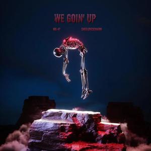 We Goin' Up (feat. Sheelovescharm) [Explicit]