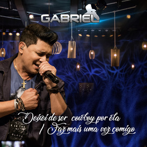 Deixei de Ser Cowboy por Ela / Faz Mais uma Vez Comigo (Ao Vivo)