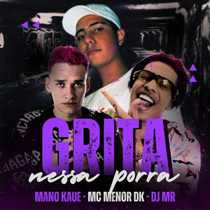 Grita Nessa Porra (Explicit)