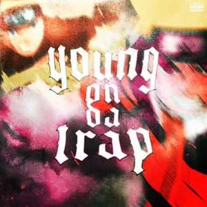 YOUNG ON DA TRAP (Explicit)