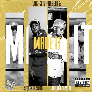 Made It (feat. Sequence Clark & Jair Tha Popstar) [Explicit]