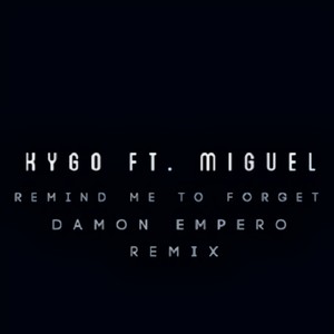 Remind Me To Forget (Damon Empero Remix)