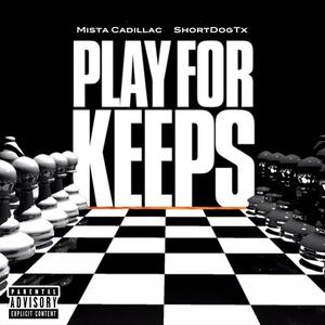 Play For Keeps (feat. Mista Cadillac) (Explicit)