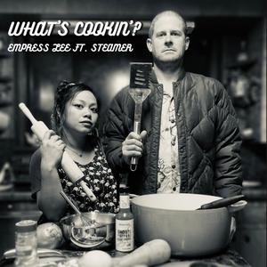 What's Cookin'? (feat. Steamer) (Explicit)