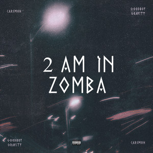 2 AM IN ZOMBA (Explicit)