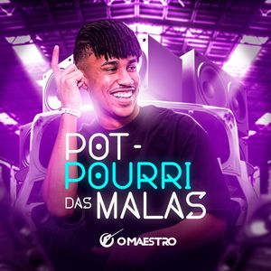 Pot-Pourri Das Malas (Explicit)