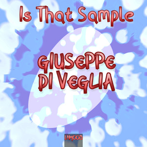 Giuseppe Di Veglia - Is That Sample (Extended Mix)