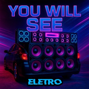 YOU WILL SEE ELETRO