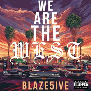 We Are The West (feat. Tana Foreal, Teddie Mac & B.O.M.B Deuce) [Explicit]