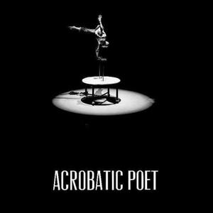 Acrobatic Poet (Explicit)