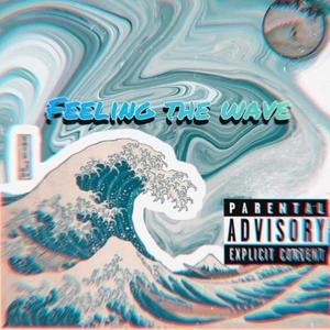 Feeling The Wave (feat. Quise $tone) [Explicit]