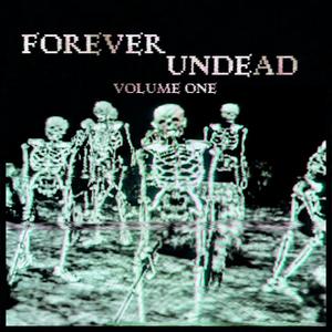 Forever Undead Volume 1 (Explicit)