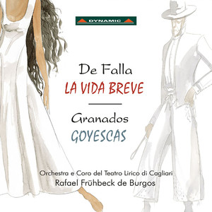 FALLA: Vida breve (La) / GRANADOS: Goyescas