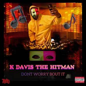Don't Worry Bout It (Explicit)