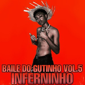 Baile do Gutinho, Vol. 5 (Inferninho Speed Up) [Explicit]