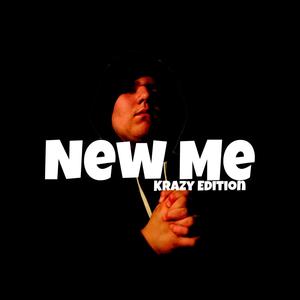 New Me (KRAZY EDITION) [Explicit]