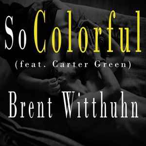So Colorful(feat. Carter Green)