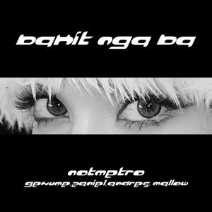 bakit nga ba? (feat. GeXume, zaniel, Andres_ & mallow)