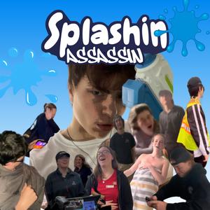 SPLASHIN' ASSASSIN (Explicit)