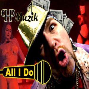 All I Do (Explicit)