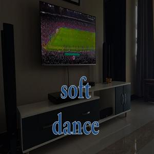 Soft dance