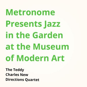 Metronome Presents Jazz in the Garden at the Museum of Modern Art