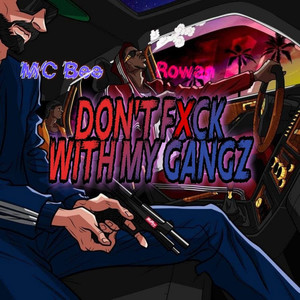 Don't Fxck With My Gangz (feat. MC Bee) (Explicit)