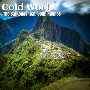 Cold World (feat. John Hughes)