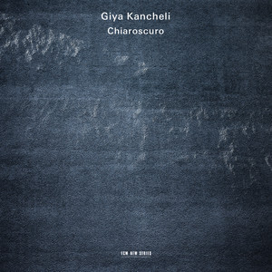 Kancheli - Chiaroscuro (For Violin And Chamber Orchestra) (Ｋａｎｃｈｅｌｉ：　Ｃｈｉａｒｏｓｃｕｒｏ　（Ｆｏｒ　Ｖｉｏｌｉｎ　Ａｎｄ　Ｃｈａｍｂｅｒ　Ｏｒｃｈｅｓｔｒａ）)
