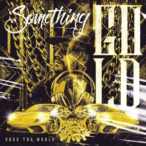 SOMETHING GOLD (Explicit)