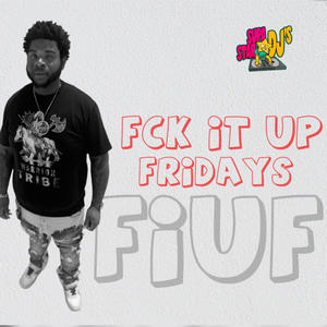Fuk It Up Friday (Dirty Version)