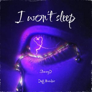 I WONT SLEEP (Explicit)
