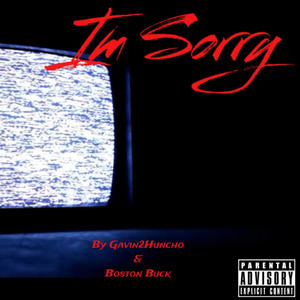 Im Sorry (feat. Boston Buck) [Explicit]