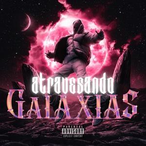 Atravesando Galaxias (Explicit)