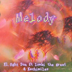 El.8ght Don (Melody) (feat. Lowki the Great & Kechimiles)