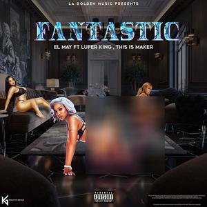 FANTASTIC (feat. LUFER KING, THIS IS MAKER & YOVNG7) (Explicit)