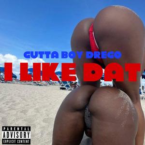 I LIKE DAT (Explicit)