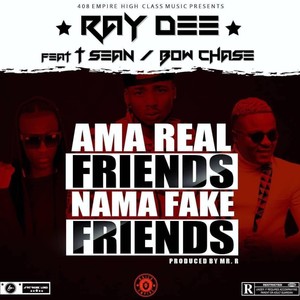 Ray Dee Fake Friends (feat. T-Sean & Bowchase)