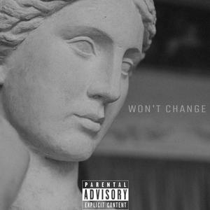 WON'T CHANGE (Explicit)