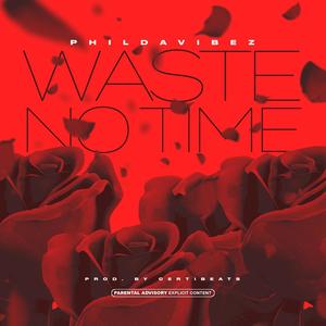 Waste No Time (Explicit)