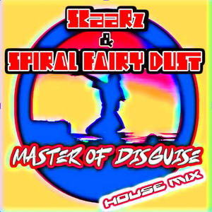 Master of Disguise (feat. Spiral Fairy Dust) (House Mix)