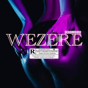 Wezere Wezere (feat. K Chucky) [Explicit]