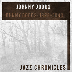 Johnny Dodds: 1928-1940(Live)