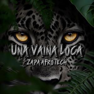 Una Vaina Loca . ZAPA (Afro Tech)