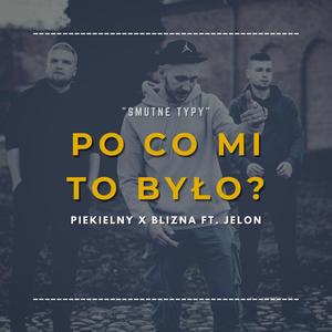 Po co mi to było? (feat. Jelon) [Explicit]