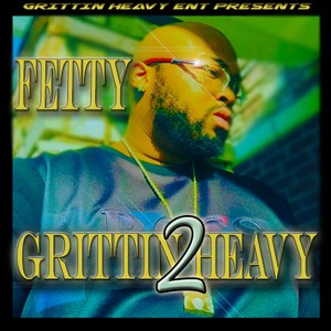 Grittin Heavy 2 (Explicit)